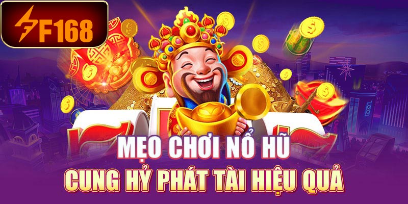 Cung Hỷ Phát Tài là gì? Giải mã slot 3×5, 50 dòng thắng và mẹo quay hũ cho tân thủ 5 Mẹo chơi Cung Hỷ Phát Tài